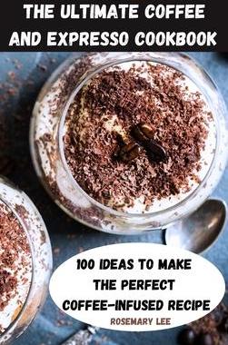 [预订]The Ultimate Coffee and Expresso Cookbook 9781803509877