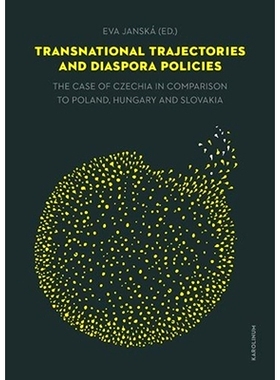 预订 Transnational Trajectories and Diaspora Policies: The Case of Czechia in Comparison to Poland, Hungary and Slovakia