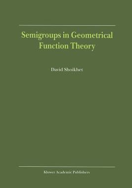【预订】Semigroups in Geometrical Function Theory