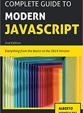 【预售】The Complete Guide to Modern Javascript [BLACK AND WHITE EDITION]: Learn everything from the basics of Jav...