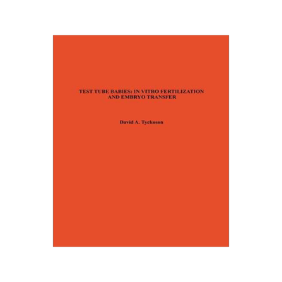 [预订]TEST TUBE BABIES: IN VITRO FERTILIZATION AND EMBRYO TRANSFER 9780897742061