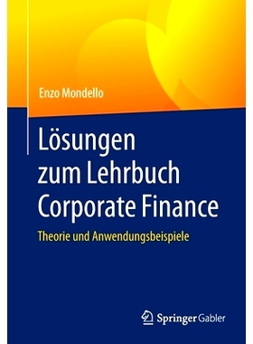 预订 Lösungen zum Lehrbuch Corporate Finance: Theorie und Anwendungsbeispiele: 9783658345334