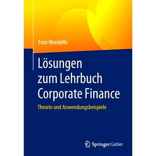 预订 Lösungen zum Lehrbuch Corporate Finance: Theorie und Anwendungsbeispiele: 9783658345334