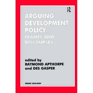 Policy Frames and 预订 争辩发展政策：框架与对话 Development Discourses 9781138160286 Arguing