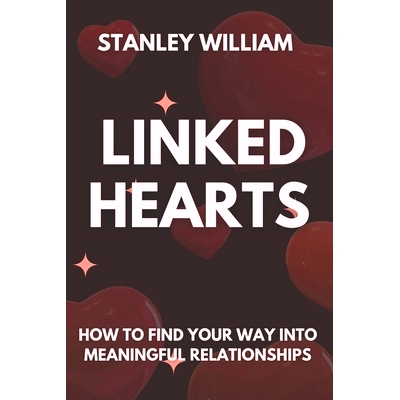 预订 Linked Hearts: How to Find Your Way Into Meaningful Relationships: 9798875990045