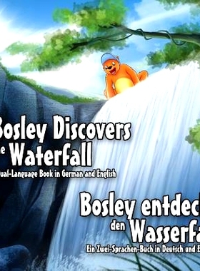 预订 Bosley Discovers the Waterfall - A Dual Language Book in German and English: Bosley entdeckt den Wasserfall