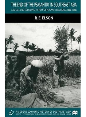 预订 The End of the Peasantry in Southeast Asia: A Social and Economic History of Peasant Livelihood, 1800-1990s: 978033