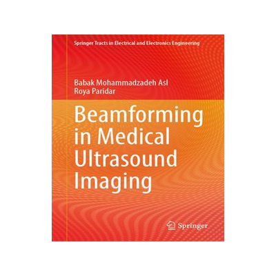 [预订]Beamforming in Medical Ultrasound Imaging 9789819975273