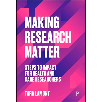 预订 Making Evidence Matter: Steps to Impact for Health and Care Researchers 使证据变得重要：对健康和护理研究人员产生影
