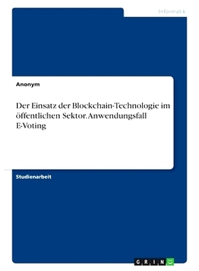 预订 Der Einsatz der Blockchain-Technologie im öffentlichen Sektor. Anwendungsfall E-Voting: 9783389006153