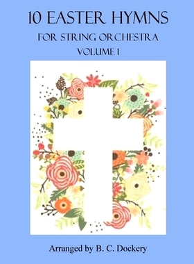 预订 10 Easter Hymns for String Orchestra: Volume 1: 9798884975989