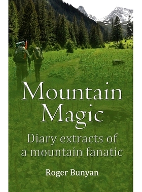 预订 Mountain Magic: Diary extracts of a mountain fanatic: 9781915889980