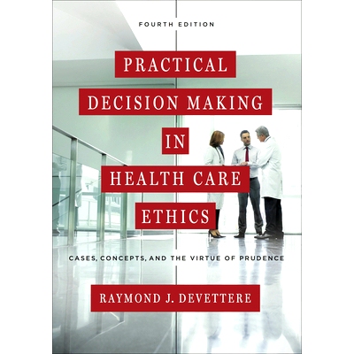 预订 Practical Decision Making in Health Care Ethics: Cases, Concepts, and the Virtue of Prudence, Fourth Edition: 97816