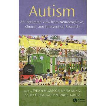 Autism - an Integrated View from Neurocognitive, Clinical and Intervention Research孤独症：综合观点：神经认知、临床与干