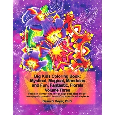 预订 Big Kids Coloring Book: Mystical, Magical, Mandalas and Fun, Fantastic, Florals - Volume Three: 50 line-art mandala