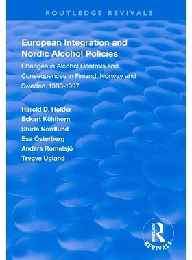 预订 European Integration and Nordic Alcohol Policies: Changes in Alcohol Controls and Consequences in Finland, Norway a
