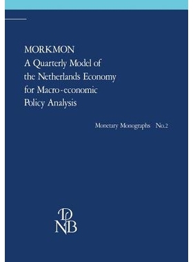 预订 MORKMON A Quarterly Model of the Netherlands Economy for Macro-economic Policy Analysis: With a foreword of the pre