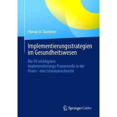 预订 Implementierungsstrategien Im Gesundheitswesen: Die 50 Wichtigsten Implementierungs-Frameworks in Der Praxis - Eine