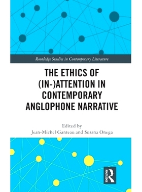 预订 The Ethics of (In-)Attention in Contemporary Anglophone Narrative 当代英语叙事的（非）注意力伦理学: 9781032733128