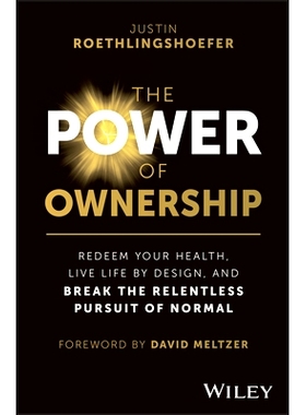 预订 The Power of Ownership: Redeem Your Health, Live Life by Design, and Break the Relentless Pursuit of Normal 所有权