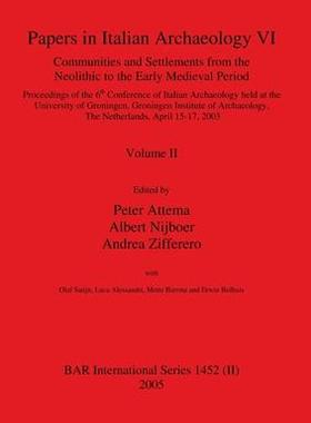 [预订]Papers in Italian Archaeology VI: Communities and Settlements from the Neolithic to the Early Mediev 9781841718903