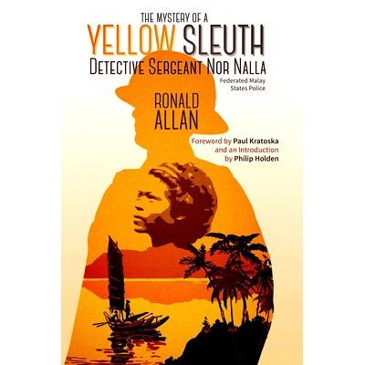 预订 The Mystery of A Yellow Sleuth: Detective Sergeant Nor Nalla, Federated Malay States Police 黄侦探谜案:联邦马来西亚