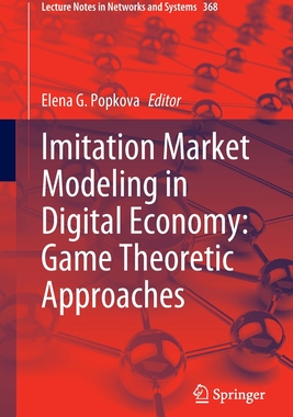 【预订】Imitation Market Modeling in Digital Economy: Game Theoretic Approaches 9783030932435