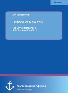 [预订]Fictions of New York: The City as Metaphor in Selected American Texts 9783954890323