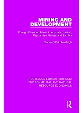 预订 Mining and Development: Foreign-Financed Mines in Australia, Ireland, Papua New Guinea and Zambia 采矿与开发： 澳