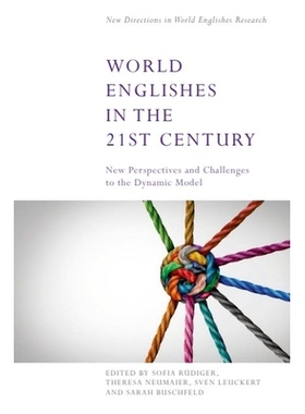 预订 World Englishes in the 21st Century: New Perspectives and Challenges to the Dynamic Model 21世纪的世界英语：动态模