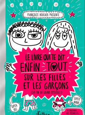 [预售]Le livre qui te dit enfin tout sur les filles et les garçons (la fin du grand mystère !)