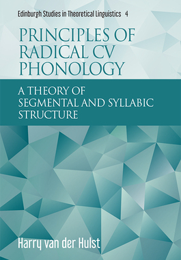 【预订】Principles of Radical CV Phonology: A Theory of Segmental and Syllabic Structure
