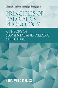 【预订】Principles of Radical CV Phonology: A Theory of Segmental and Syllabic Structure