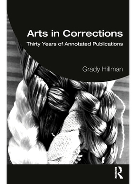 预订 Arts in Corrections: Thirty Years of Annotated Publications: Thirty Years of Annotated Publications 矫错技巧：注释