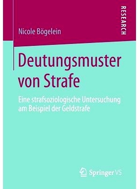 预订 Deutungsmuster von Strafe: Eine strafsoziologische Untersuchung am Beispiel der Geldstrafe: 9783658114459
