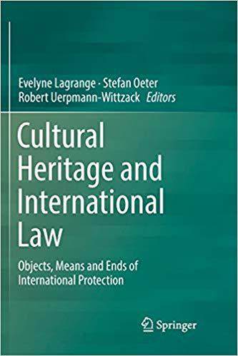 【预售】Cultural Heritage and International Law: Objects, Means and Ends of International Protection