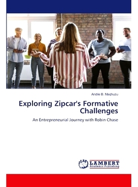 预订 Exploring Zipcar’s Formative Challenges 探索Zipcar的形成挑战: 9786207462155