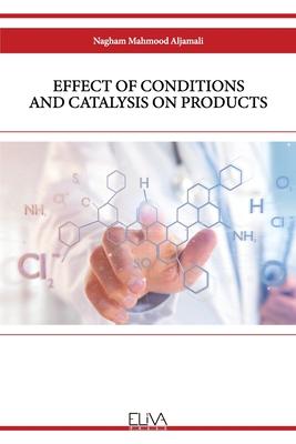 [预订]Effect of Conditions and Catalysis on Products 9781636482286