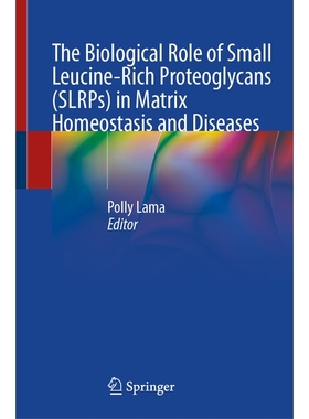 预订 The Biological Role of Small Leucine-Rich Proteoglycans (SLRPs) in Matrix Homeostasis and Diseases 小而富含亮氨酸蛋