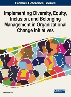 预订 Implementing Diversity, Equity, Inclusion, and Belonging Management in Organizational Change Initiatives 在组织变革