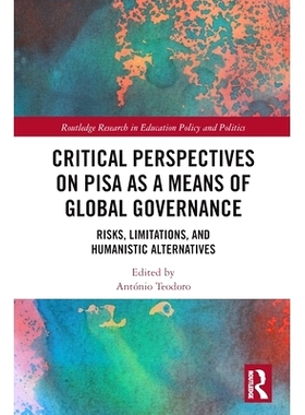 预订 Critical Perspectives on PISA as a Means of Global Governance: Risks, Limitations, and Humanistic Alternatives PISA
