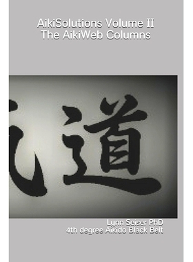 预订 AikiSolutions Volume II: The Complete AikiWeb Columns: 9781675839522