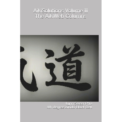 预订 AikiSolutions Volume II: The Complete AikiWeb Columns: 9781675839522