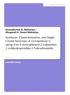 预订 Synthesis, Characterization, and Single Crystal Structure of 4-(3-Methoxy-4-(Prop-2-Yn-1-Yloxy)Phenyl)-2,6-Dimethyl
