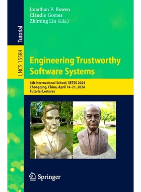预订 Engineering Trustworthy Software Systems: 6th International School, SETSS 2024, Chongqing, China, April 14–21, 202