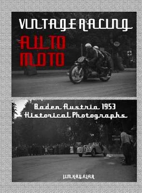 预订 Vintage Auto Moto: Historical Photographs of Austrian Motor Sport Baden 1953: 9781983828072
