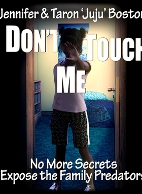 预订 Don’t Touch Me: No More Secrets, Expose The Family Predators: 9798218034108