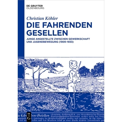 预订 Die Fahrenden Gesellen: Junge Angestellte zwischen Gewerkschaft und Jugendbewegung (1909–1933) 旅行工匠：工会与青
