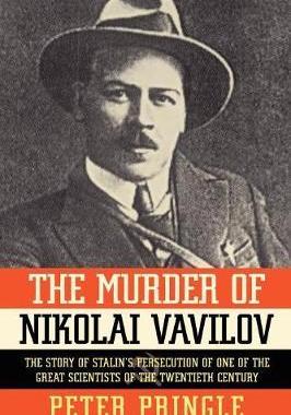 [预订]The Murder of Nikolai Vavilov: The Story of Stalin’s Persecution of One of the Gr 9781451656497