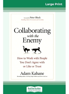 预订 Collaborating with the Enemy: How to Work with People You Don't Agree with or Like or Trust (16pt Large Print Editi